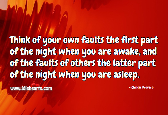 Think of your own faults the first part of the night when you are awake Chinese Proverbs Image