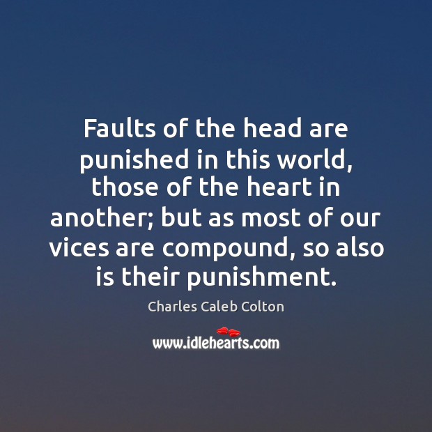 Faults of the head are punished in this world, those of the Image