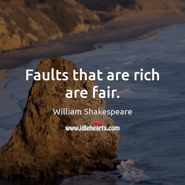 Faults that are rich are fair. Image