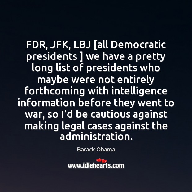 FDR, JFK, LBJ [all Democratic presidents ] we have a pretty long list Image