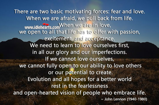 Fear and love – the two basic motivating forces. Afraid Quotes Image