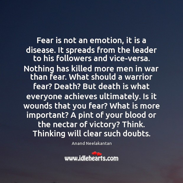 Fear is not an emotion, it is a disease. It spreads from Anand Neelakantan Picture Quote
