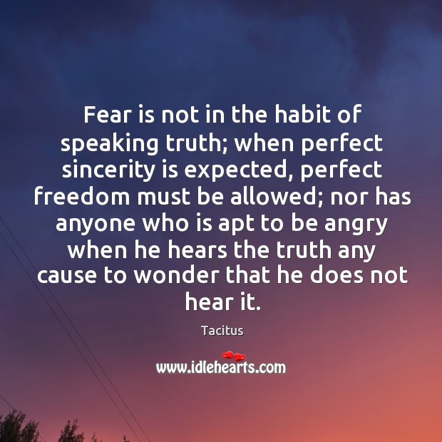 Fear is not in the habit of speaking truth; Tacitus Picture Quote