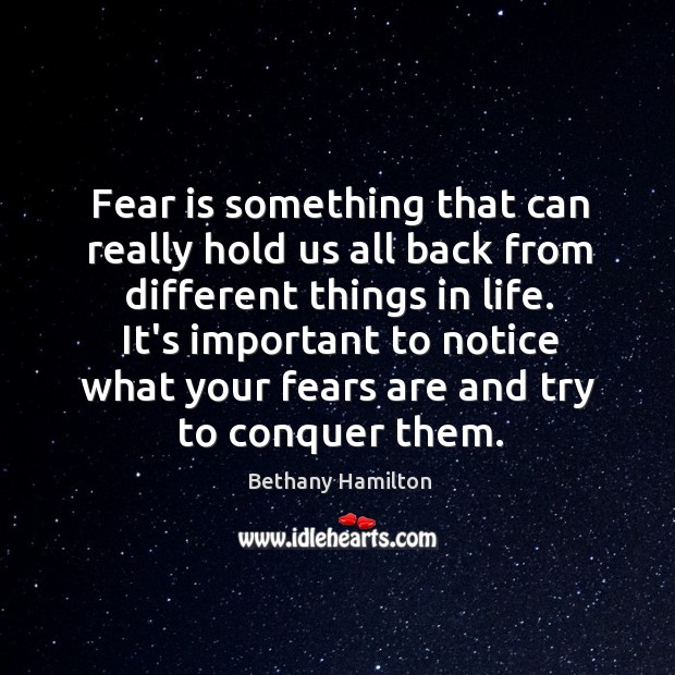 Fear is something that can really hold us all back from different Bethany Hamilton Picture Quote
