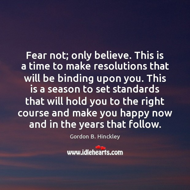 Fear not; only believe. This is a time to make resolutions that Image