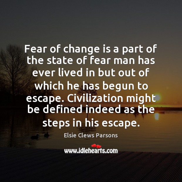 Fear of change is a part of the state of fear man Image