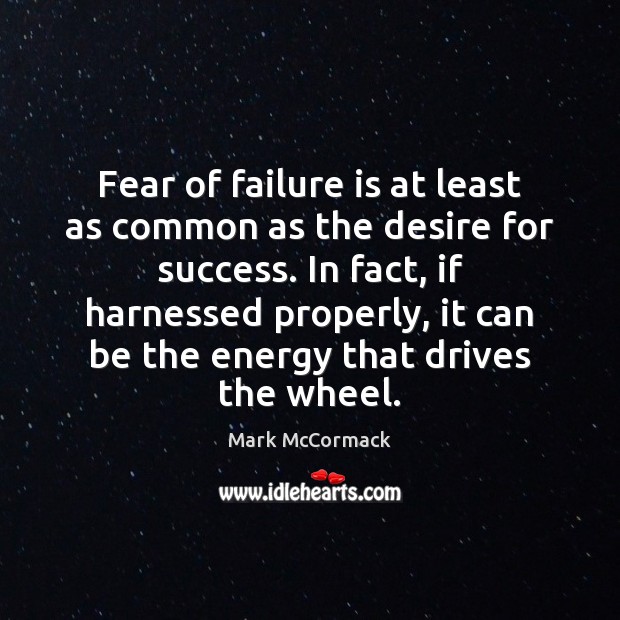 Fear of failure is at least as common as the desire for Image