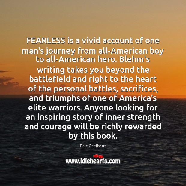 FEARLESS is a vivid account of one man’s journey from all-American boy Eric Greitens Picture Quote