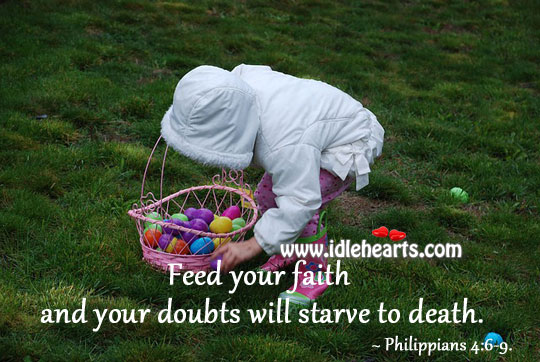 Feed your faith Faith Quotes Image