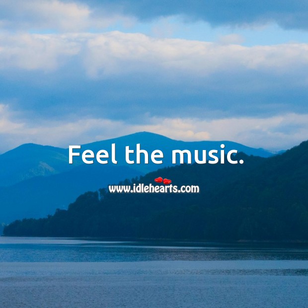 Feel the music. Image