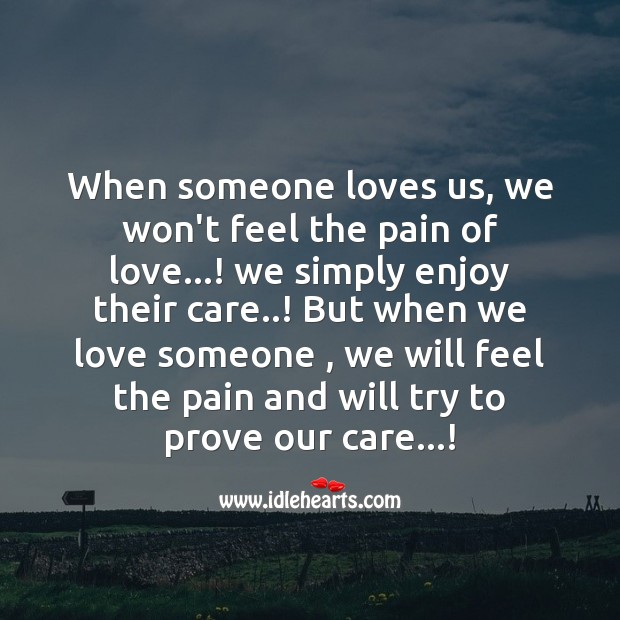 Feel the pain of love Love Someone Quotes Image
