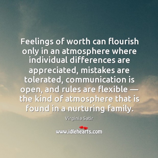 Feelings of worth can flourish only in an atmosphere where individual differences are appreciated. Image