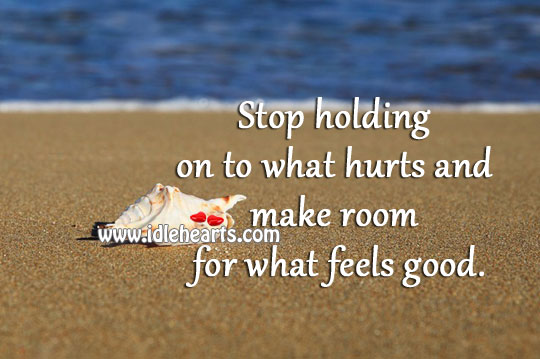 Make room for what feels good. Image