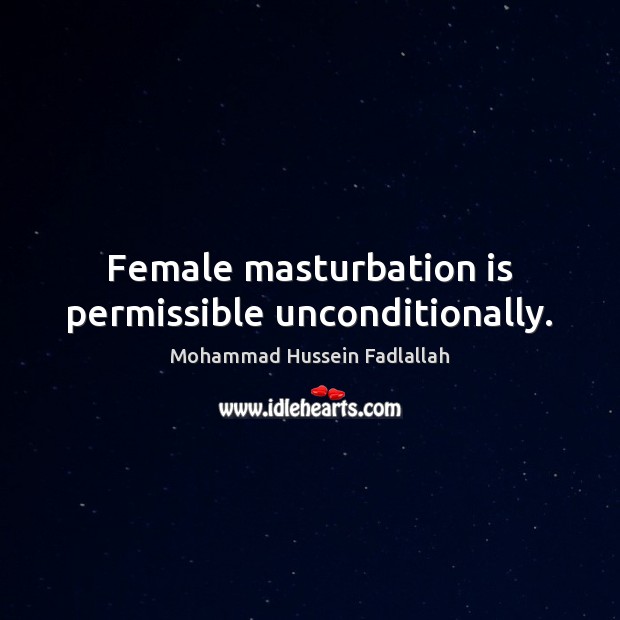 Female masturbation is permissible unconditionally. Image