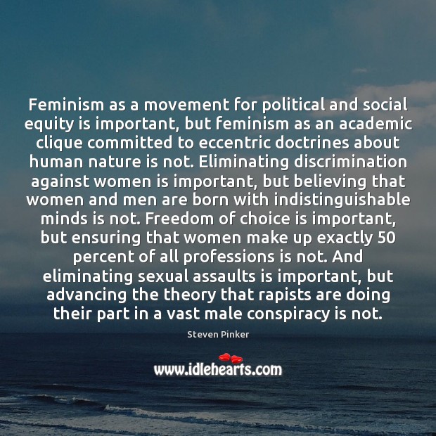Feminism as a movement for political and social equity is important, but Steven Pinker Picture Quote