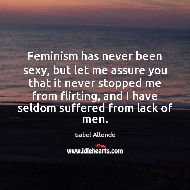 Feminism has never been sexy, but let me assure you that it Image