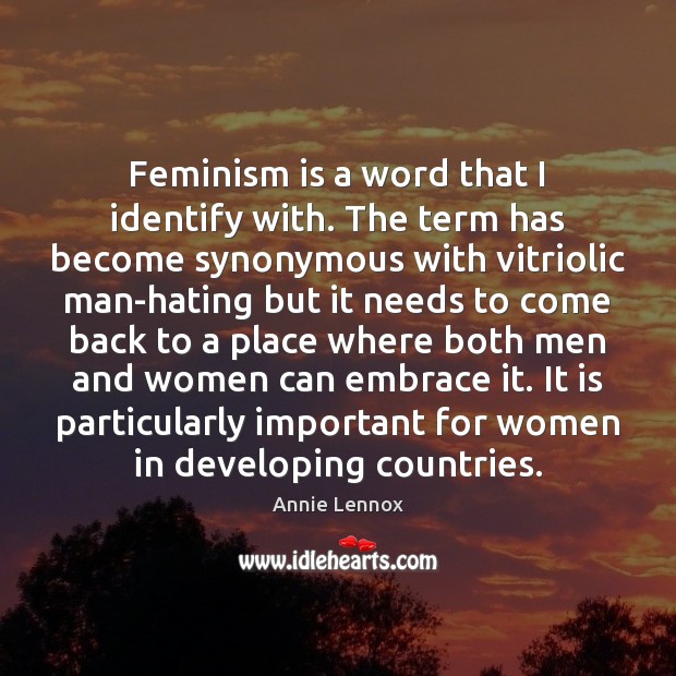 Feminism is a word that I identify with. The term has become Image