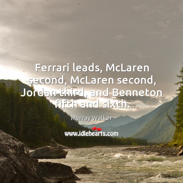 Ferrari leads, McLaren second, McLaren second, Jordan third, and Benneton fifth and sixth. Image
