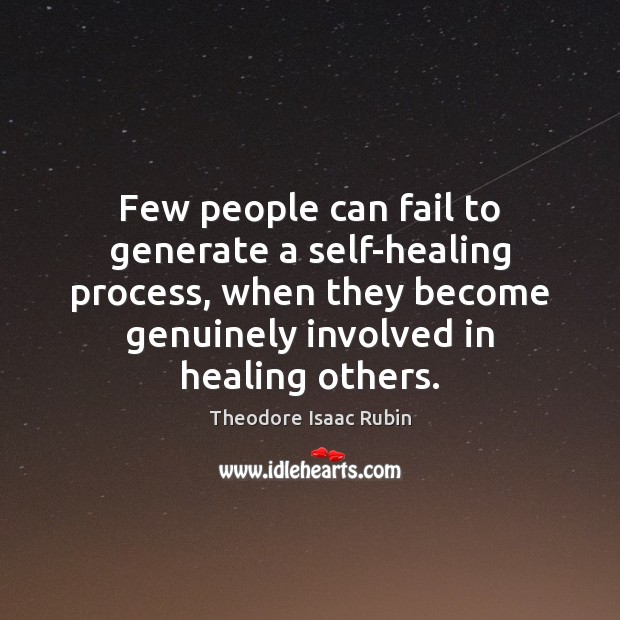 Few people can fail to generate a self-healing process, when they become 