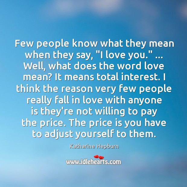Few people know what they mean when they say, “I love you.” … Image