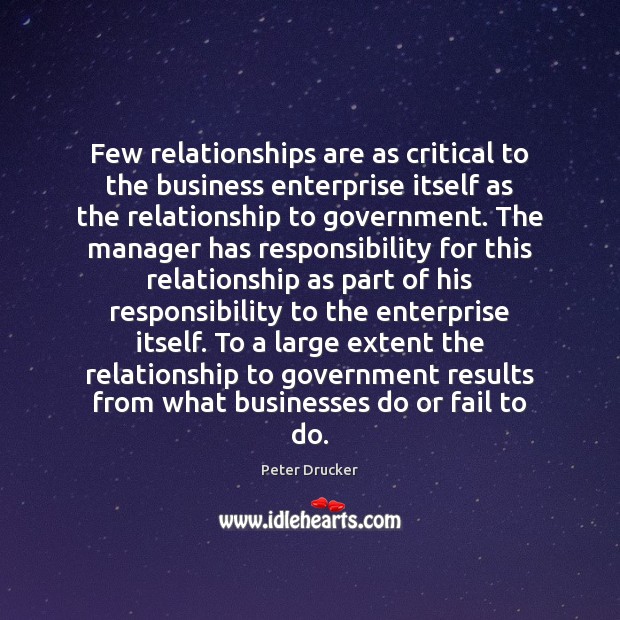 Few relationships are as critical to the business enterprise itself as the 