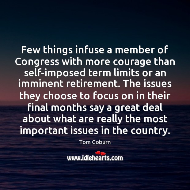 Few things infuse a member of Congress with more courage than self-imposed Image