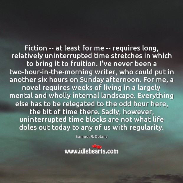 Fiction — at least for me — requires long, relatively uninterrupted time Image
