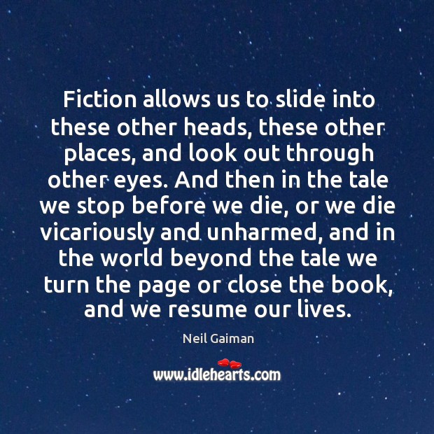 Fiction allows us to slide into these other heads, these other places, Image