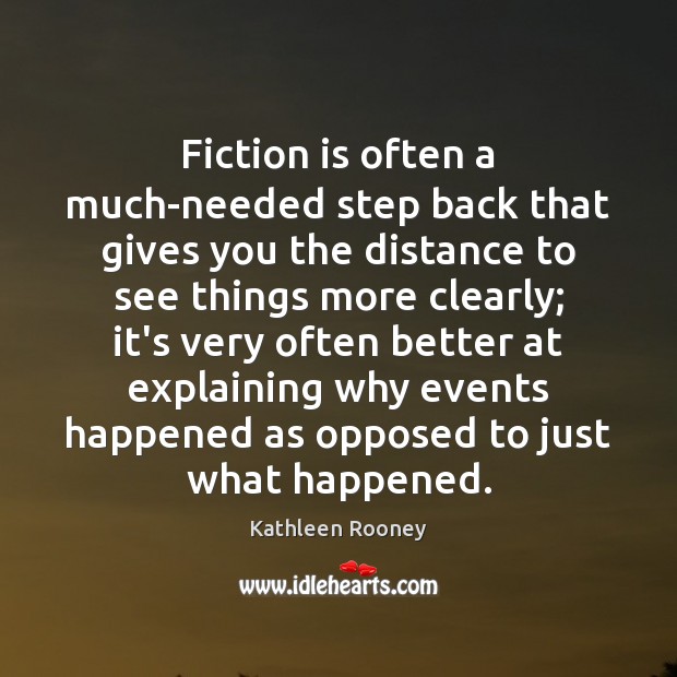 Fiction is often a much-needed step back that gives you the distance Image
