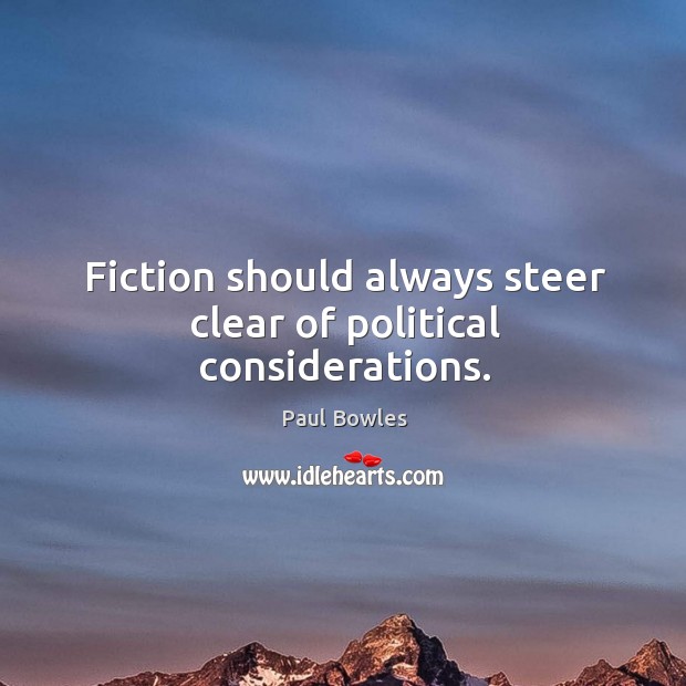 Fiction should always steer clear of political considerations. Image