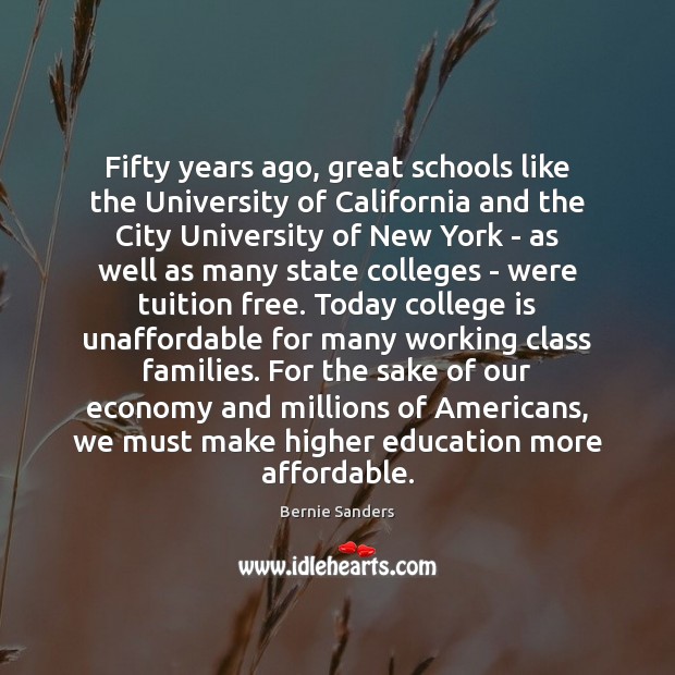 Fifty years ago, great schools like the University of California and the Economy Quotes Image