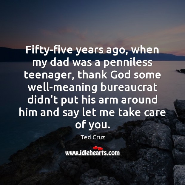 Fifty-five years ago, when my dad was a penniless teenager, thank God Image