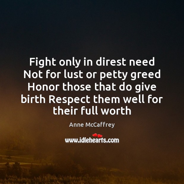 Fight only in direst need Not for lust or petty greed Honor Image