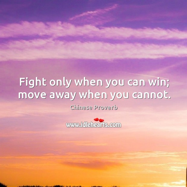 Fight only when you can win; move away when you cannot. Image