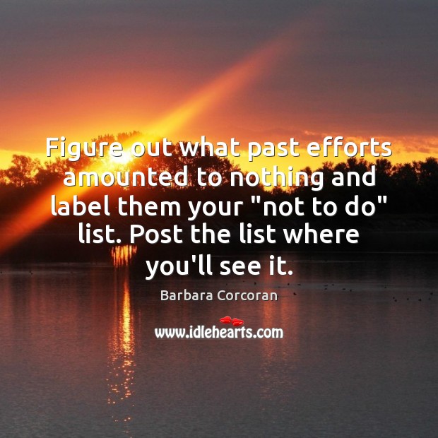 Figure out what past efforts amounted to nothing and label them your “ Image