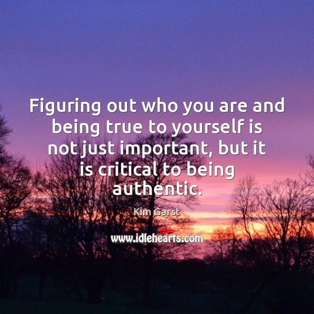 Figuring out who you are and being true to yourself is not Image