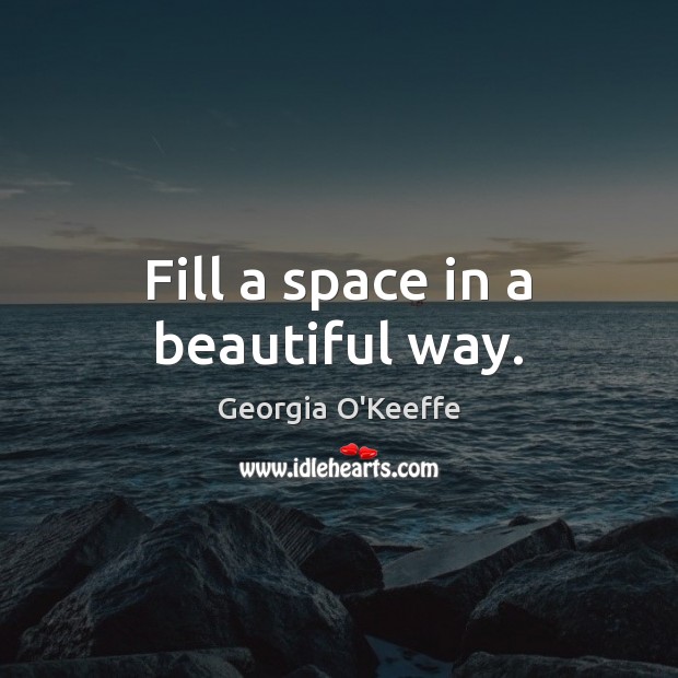 Fill a space in a beautiful way. Image