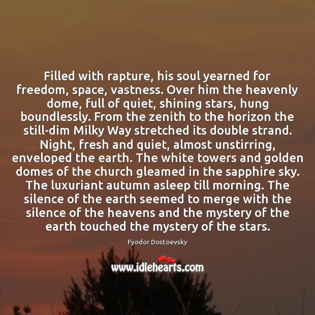 Filled with rapture, his soul yearned for freedom, space, vastness. Over him Image