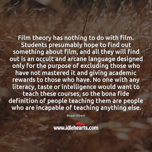 Film theory has nothing to do with film. Students presumably hope to Student Quotes Image