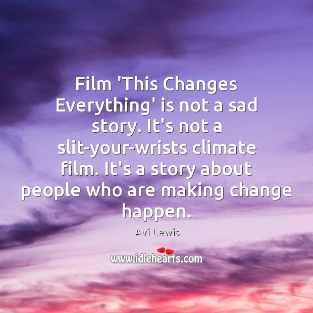 Film ‘This Changes Everything’ is not a sad story. It’s not a Image