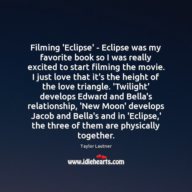 Filming ‘Eclipse’ – Eclipse was my favorite book so I was really Image