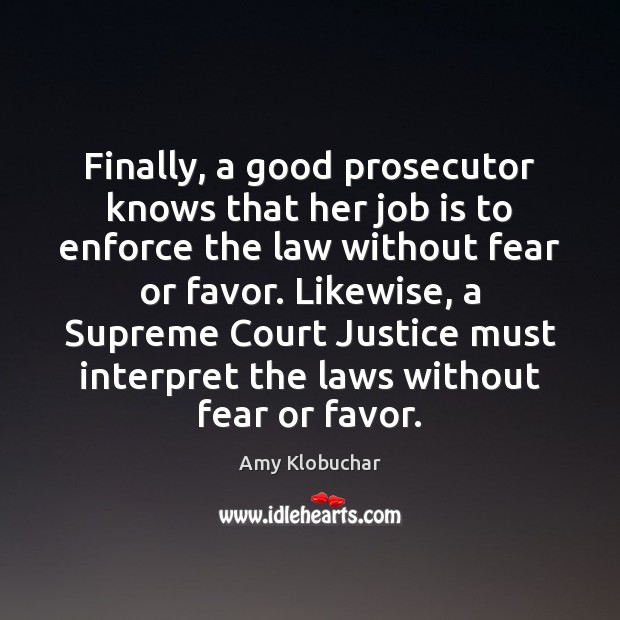 Finally, a good prosecutor knows that her job is to enforce the Image