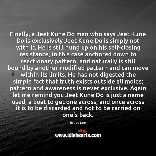 Finally, a Jeet Kune Do man who says Jeet Kune Do is Bruce Lee Picture Quote