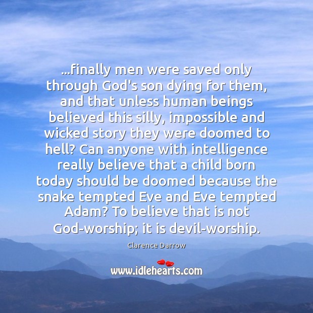 …finally men were saved only through God’s son dying for them, and Image