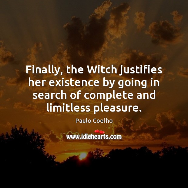 Finally, the Witch justifies her existence by going in search of complete Image