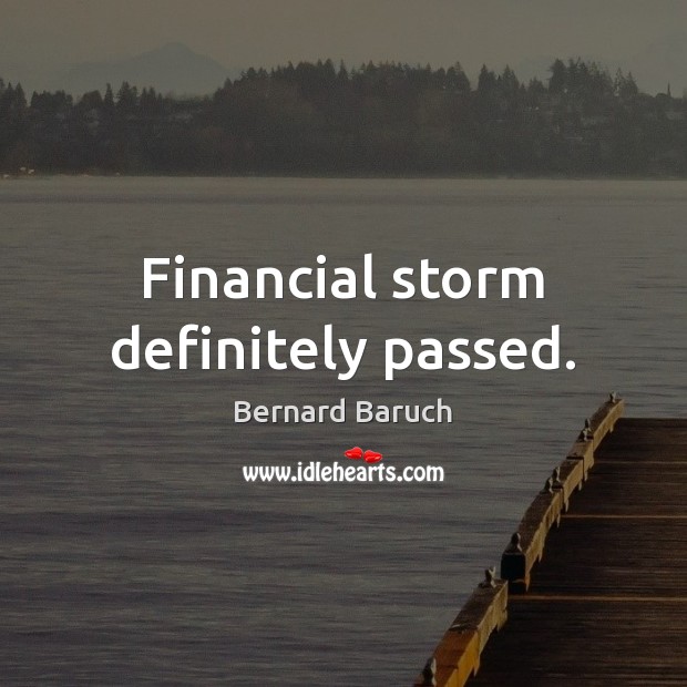 Financial storm definitely passed. Image