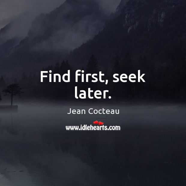 Find first, seek later. Image