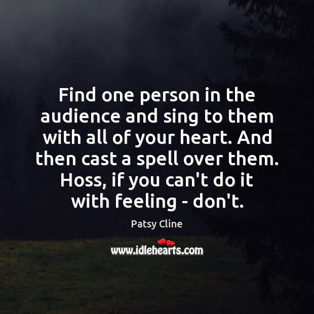 Find one person in the audience and sing to them with all Image