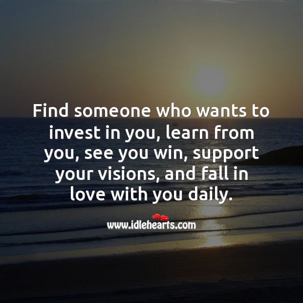 Find someone who wants to invest in you Falling in Love Quotes Image