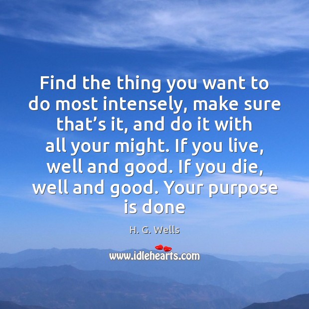 Find the thing you want to do most intensely, make sure that’ Image